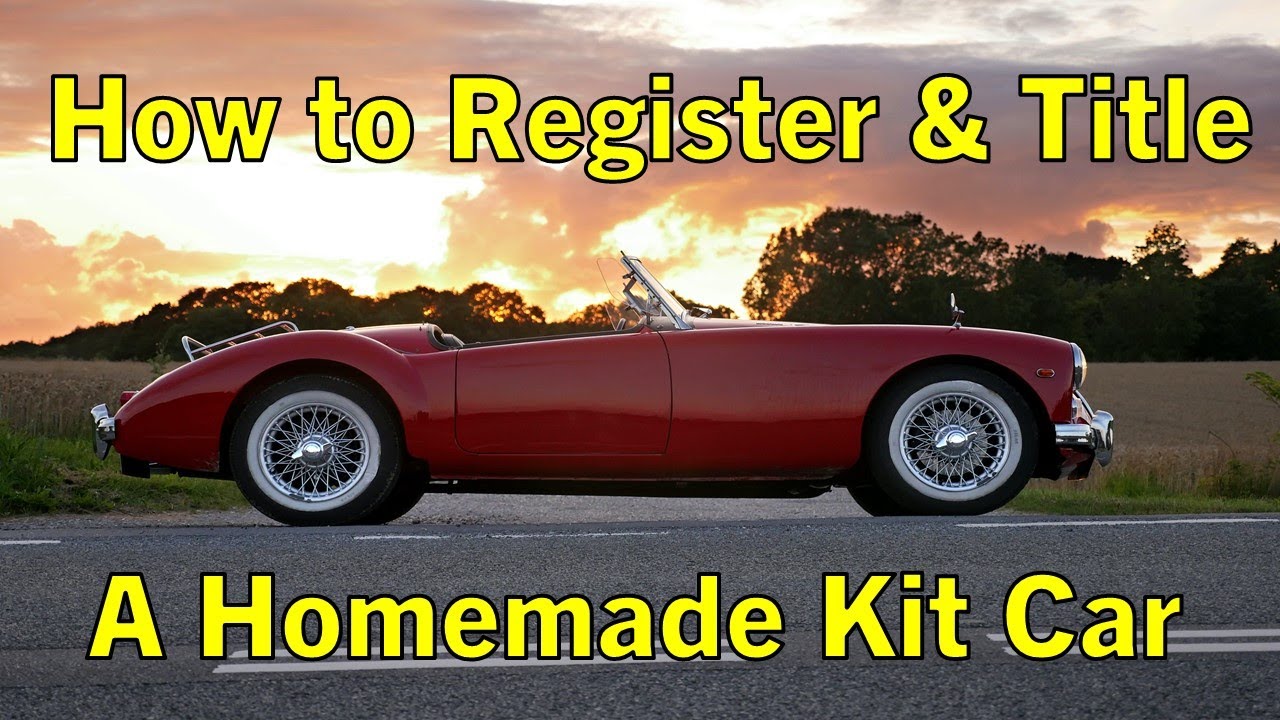 How to Register and Title a Homemade Kit Car