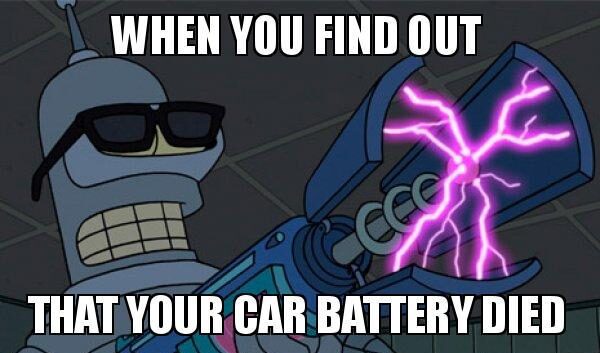 meme – “when your car battery dies every morning”