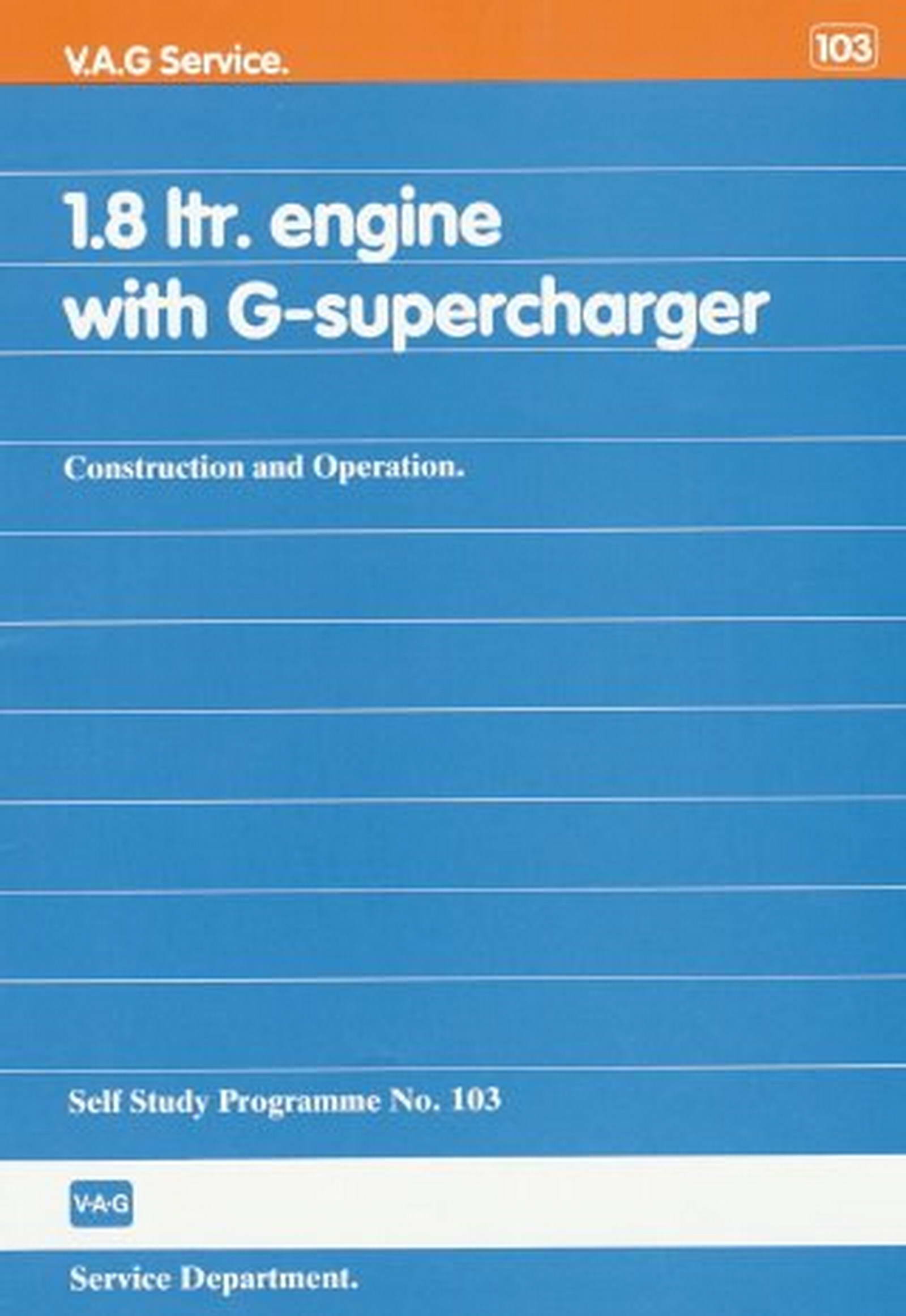 Self Study Program 103 - 1.8 ltr. engine with G-superchanger Construction and Operation