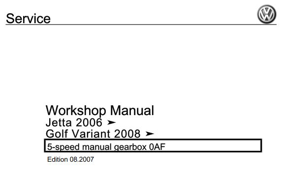 VW 5-speed manual gearbox 0AF Workshop Manual (Edition 08.2007 MEX5R007420)