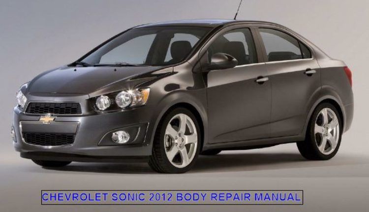 Chevrolet Sonic (Hatchback, Sedan) 2012 Body Repair Manual