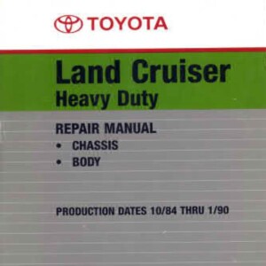Land Cruiser Heavy Duty 10/84 Thru 1/90 Repair Manual (chassis, body)