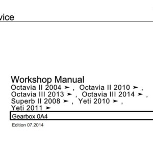 Skoda Octavia II 2004, Octavia II 2010, Octavia III 2013, Octavia III 2014, Superb II 2008, Yeti 2010, Yeti 2011 Gearbox 0A4 Workshop Manual