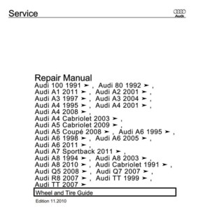 Audi 100, 80, A1, A2, A3, A4, A5, A6, A7, A8, Q5, Q7, R8, TT Wheel and Tire Guide Repair Manual (Edition 11.2010)