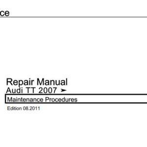 Audi TT 2007 Maintenance Procedures Repair Manual (Edition 08.2011)
