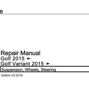 Golf 2015, Golf Variant 2015 Suspension, Wheels, Steering Repair Manual (Edition 03.2016)