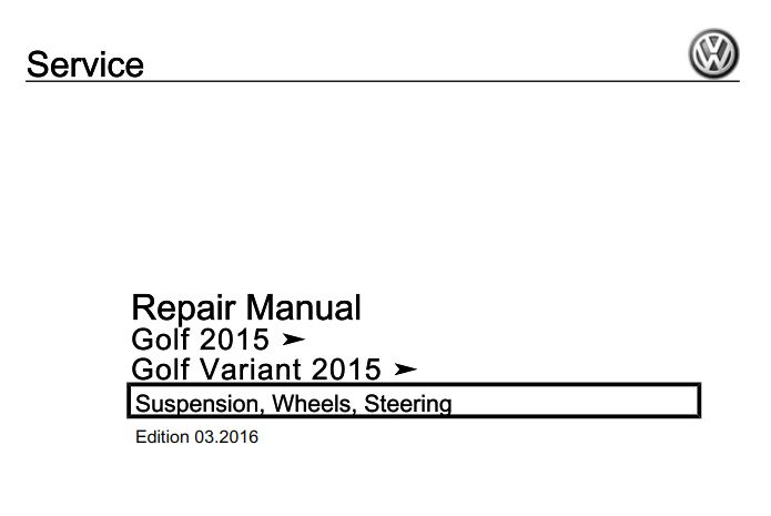 Golf 2015, Golf Variant 2015 Suspension, Wheels, Steering Repair Manual (Edition 03.2016)