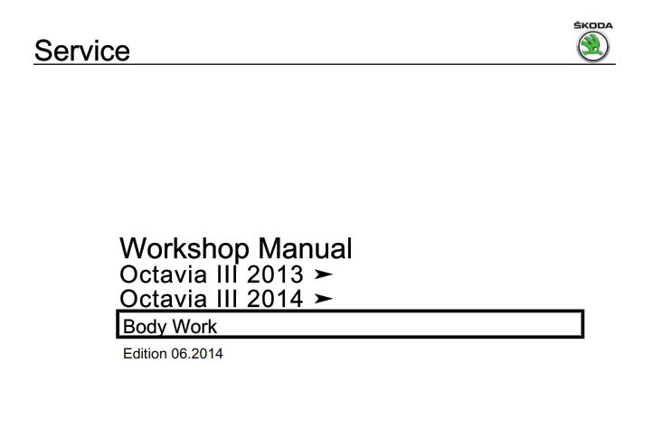 Skoda Octavia Iii 2013 Octavia Iii 2014 Body Work Workshop Manual Edition 06 2014 Pdf Download