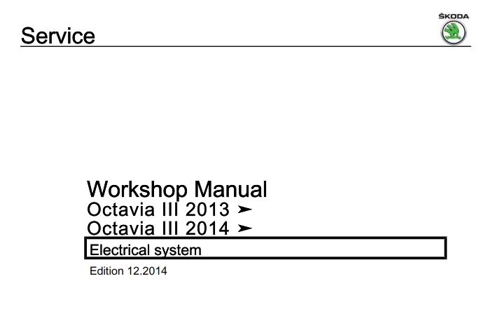 Skoda Octavia III 2013, Octavia III 2014 Electrical System Workshop Manual  (Edition 12.2014) – PDF Download Skoda Octavia Hatchback ProCarManuals.com