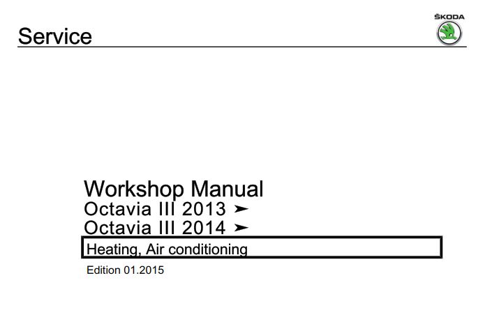 Skoda Octavia Iii 2013 Octavia Iii 2014 Heating Air Conditioning Workshop Manual Edition 01 2015 Pdf Download