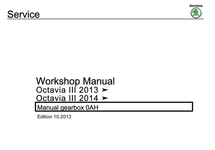 Skoda Octavia III 2013, Octavia III 2014 Manual gearbox 0AH Workshop Manual (Edition 10.2013)