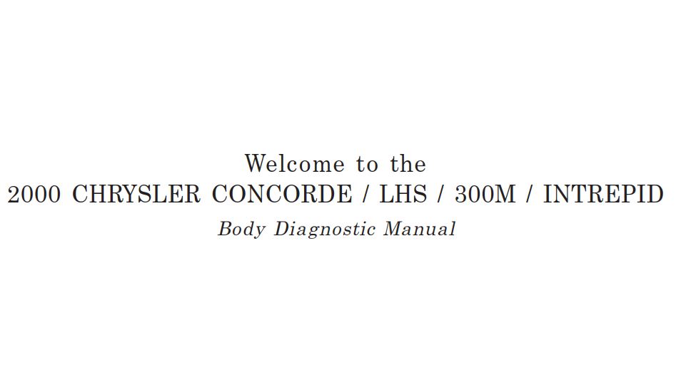2000 CHRYSLER CONCORDE / LHS / 300M / INTREPID Body Diagnostic Manual
