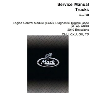 mack service manual – trucks engine control module (ecm), diagnostic trouble code (dtc), guide for chu, cxu, gu, td