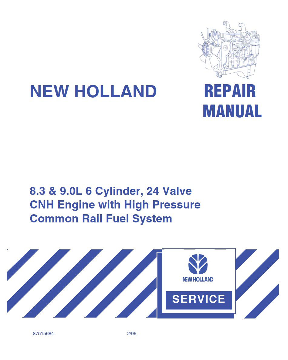 new holland 8.3&9.0l 6 cylinder, 24 valve cnh engine with high pressurecommon rail fuel system repair manual