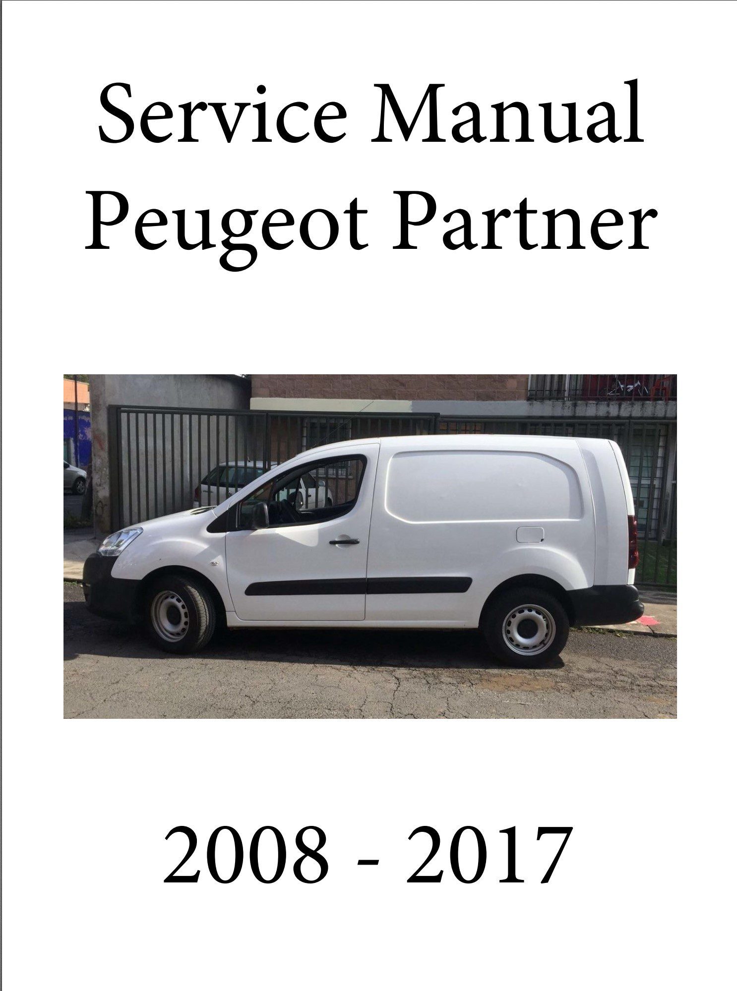 peugeot partner 2008 2017 service manual