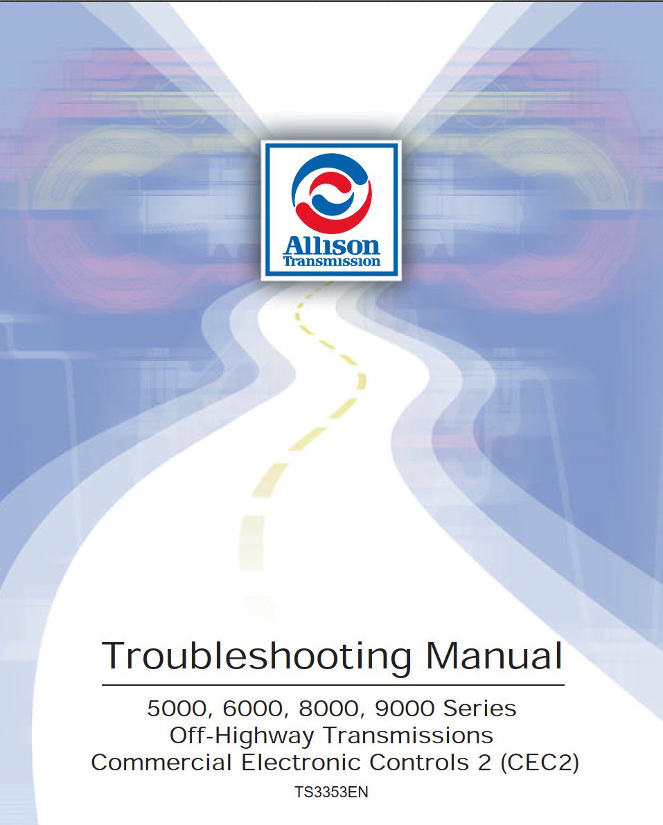 allison transmission 5000, 6000, 8000, 9000 seriesoff highway transmissions commercial electronic controls 2 (cec2) ts3353en troubleshooting manual