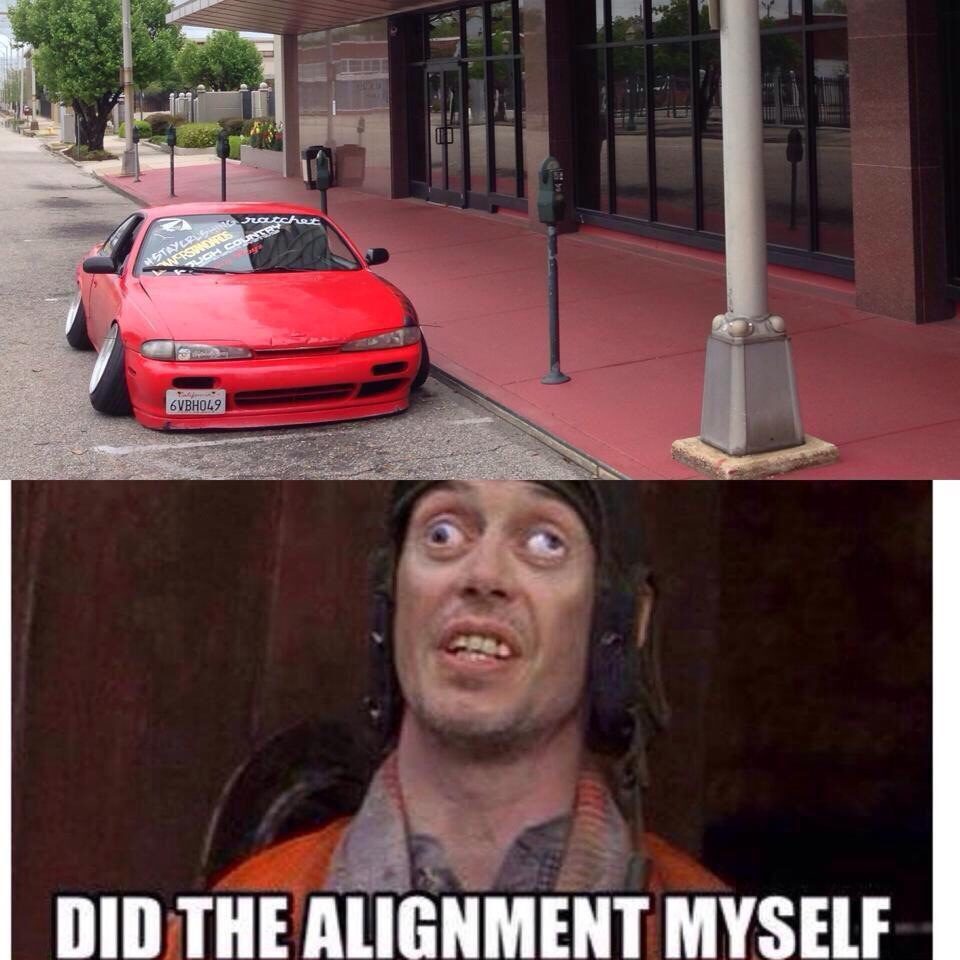 meme – “when your diy alignment feels like a drift car”