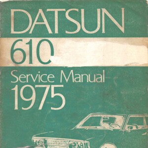 Datsun 610 Series 1975 Factory Service Manual