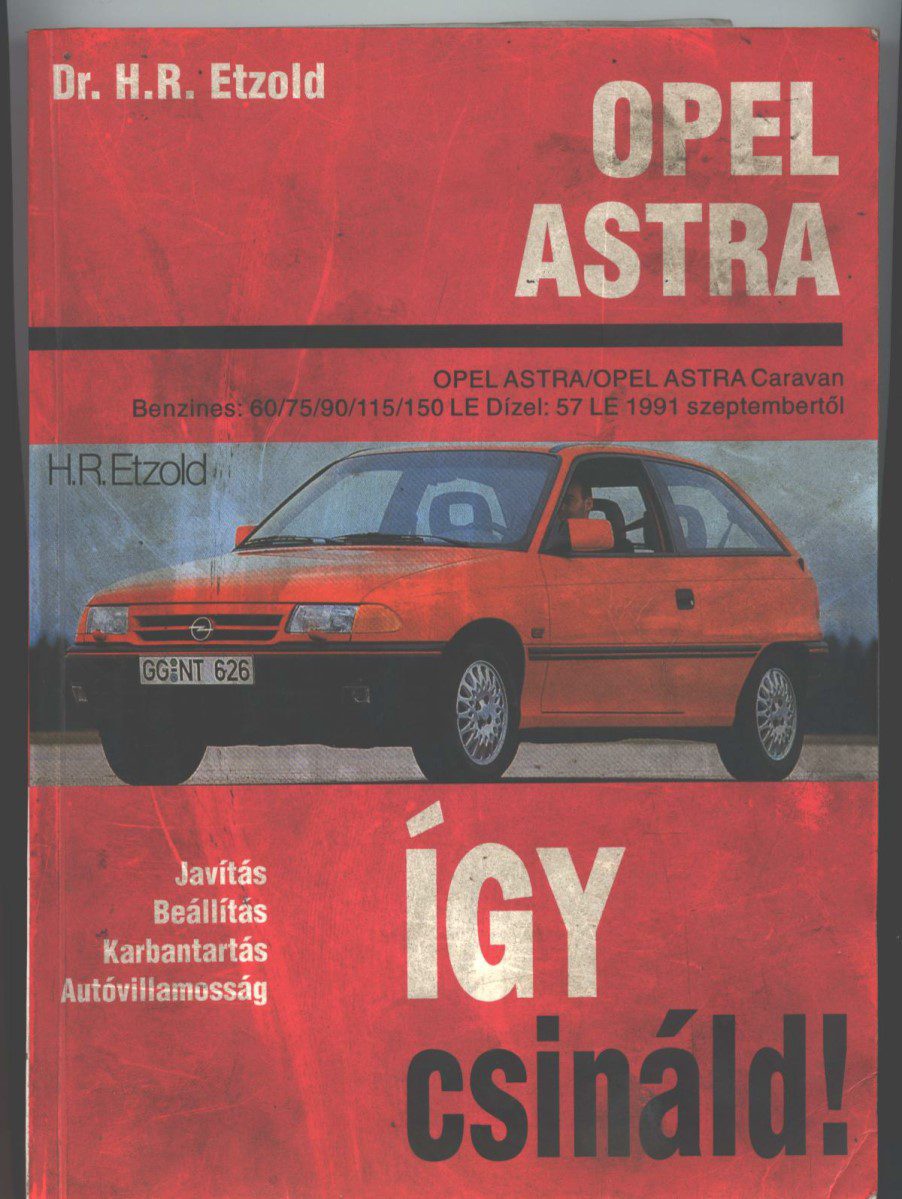 Opel Astra and Astra Caravan 1991. szeptembertől Így csináld!