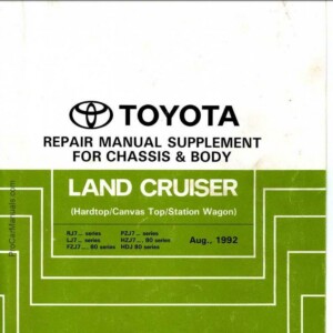 Toyota Land Cruiser RJ7, LJ7, FZJ7, PZj7, HZJ7, HDJ 80 Repair Manual Supplement for Chassis & Body (RM315E)