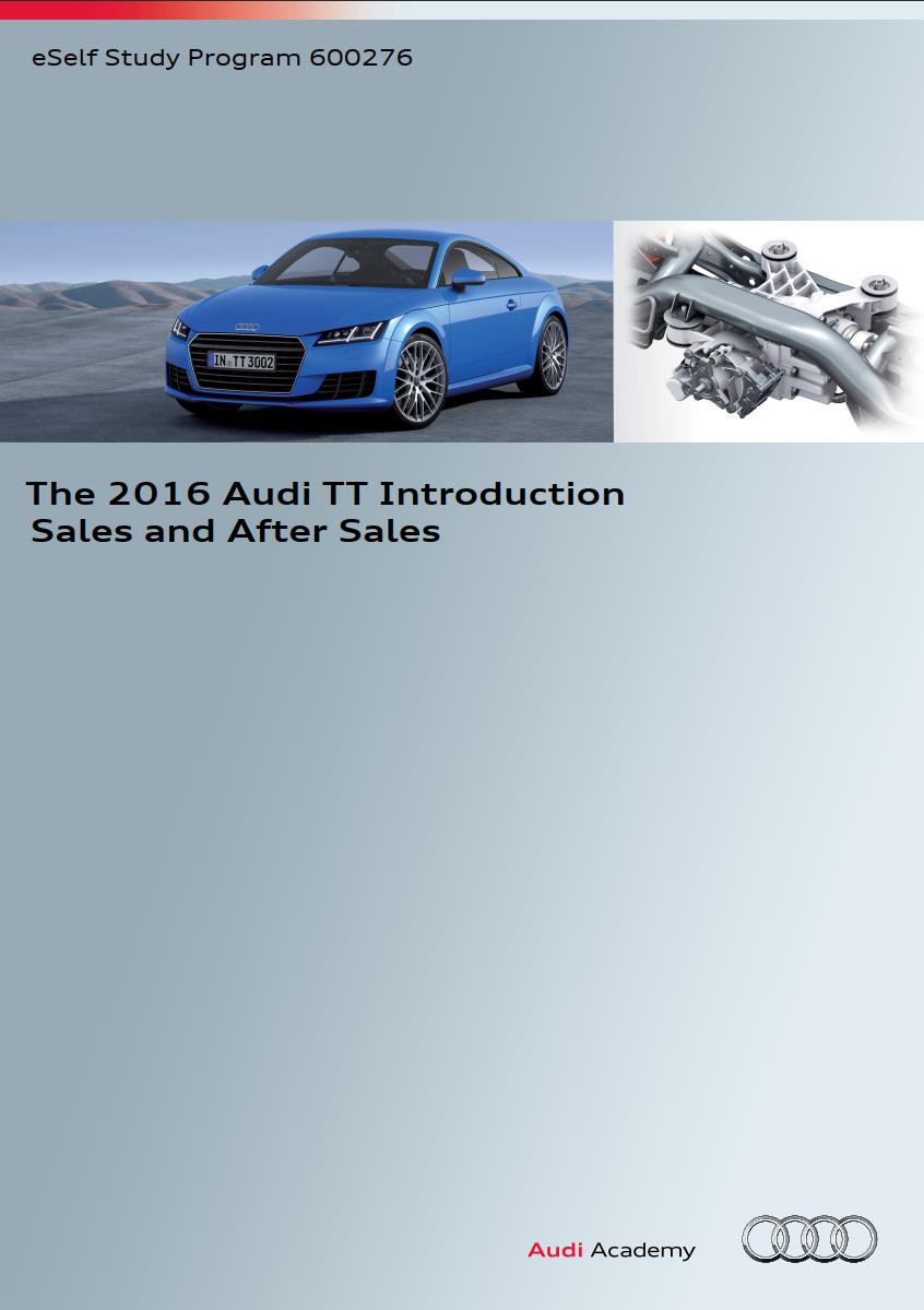 Self Study Program 600276 - The 2016 Audi TT Introduction Sales and After Sales