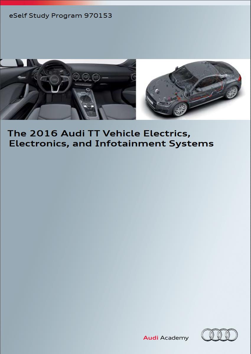 Self Study Program 970153 - The 2016 Audi TT Vehicle Electrics, Electronics, and Infotainment Systems